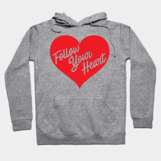 Follow Your Heart Hoodie by BRAVOMAXXX